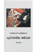Somkuti Gabriella - Ajándék mégis
