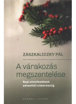 Zászkaliczky Pál - A várakozás megszentelése Zászkaliczky Pál - A várakozás megszentelése, Budapest 2019 antikvár könyv