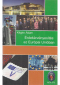Kégler Ádám - Érdekérvényesítés az Európai Unióban (dedikált)