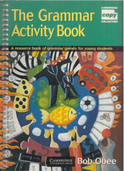 OBEE, BOB - The Grammar Activity Book: A Resource Book of Grammar Games for Young Students OBEE, BOB - The Grammar Activity Book: A Resource Book of Grammar Games for Young Students, null 2010 antikvár könyv