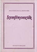 Balogh Gyula Bogumil - Szemfényvesztők (dedikált)