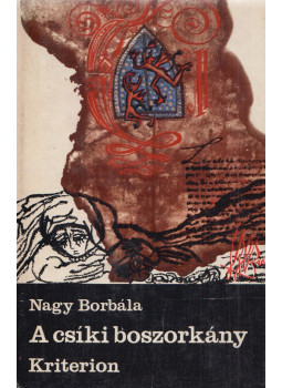 Nagy Borbála - A csíki boszorkány Nagy Borbála - A csíki boszorkány, Bukarest 1974 antikvár könyv