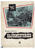 Kádár Ferenc - Hajósmesterség