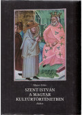 Magyar Zoltán - Szent István a magyar kultúrtörténetben (dedikált)