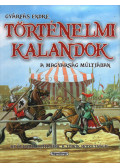 Gyárfás Endre - Történelmi kalandok a magyarság múltjában