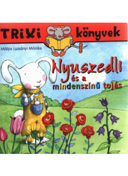 MIKLYA, LUZSÁNYI MÓNIKA - Nyuszedli és a mindenszínű tojás MIKLYA, LUZSÁNYI MÓNIKA - Nyuszedli és a mindenszínű tojás, null 2014 antikvár könyv