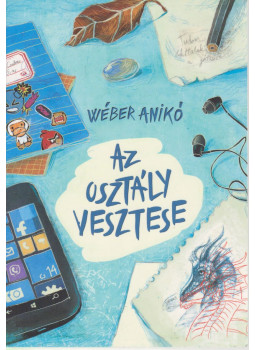 Wéber Anikó - Az osztály vesztese Wéber Anikó - Az osztály vesztese, Budapest 2020 antikvár könyv
