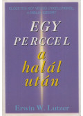 Erwin W. Lutzer - Egy perccel a halál után