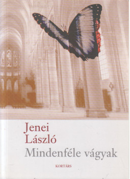 Jenei László - Mindenféle vágyak Jenei László - Mindenféle vágyak, Budapest 2003 antikvár könyv