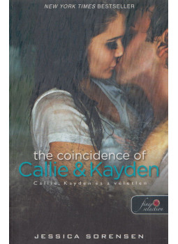 Jessica Sorensen - The Coincidence of Callie & Kayden - Callie, Kayden és a véletlen Jessica Sorensen - The Coincidence of Callie & Kayden - Callie, Kayden és a véletlen, Szeged 2014 antikvár könyv