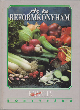 Borszékiné Rétháti Ágnes - Az én reformkonyhám (dedikált) Borszékiné Rétháti Ágnes - Az én reformkonyhám (dedikált), Budapest 1996 antikvár könyv