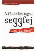 Margit Schönberger - A főnököm egy...seggfej...és az öné? - Munkahelyi túlélőtréning