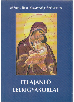 Efraim testvér - Felajánló lelkigyakorlat Efraim testvér - Felajánló lelkigyakorlat, HomokkomáromBor 2001 antikvár könyv