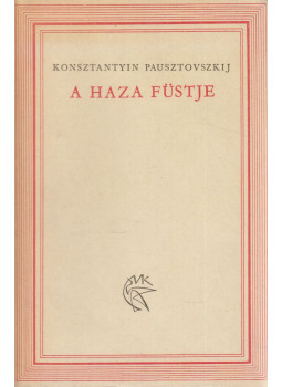 Pausztovszkij, Konsztantyin - A haza füstje Pausztovszkij, Konsztantyin - A haza füstje, Budapest 1965 antikvár könyv