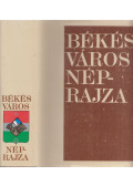 Dankó Imre - Békés város néprajza
