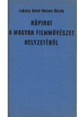 Nemes Károly,Lukács Antal - Röpirat a magyar filmművészet helyzetéről