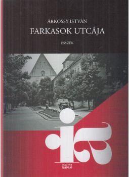 Árkossy István - Farkasok utcája Árkossy István - Farkasok utcája, Budapest 2025 antikvár könyv