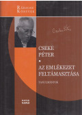 Cseke Péter - Az emlékezet feltámasztása