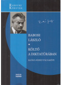 Babosi László - Költő a diktatúrában