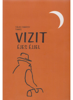 Tálas-Tamássy Tamás - Vizit éjes éjjel (dedikált) Tálas-Tamássy Tamás - Vizit éjes éjjel (dedikált), Budapest 2012 antikvár könyv