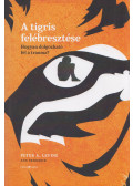 Peter A. Levine , Ann Frederick - A tigris felébresztése