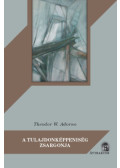 Theodor W. Adorno - A tulajdonképpeniség zsargonja