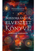Deborah Harkness - A boszorkányok elveszett könyve