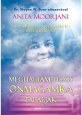Anita Moorjani - Meghaltam, hogy önmagamra találjak