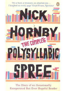 Nick Hornby - The Complete Polysyllabic Spree Nick Hornby - The Complete Polysyllabic Spree, London 2007 antikvár könyv