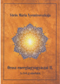 Vörös Mária Nyemirovszkaja - Orosz energiagyógyászat II.
