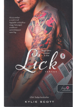 Kylie Scott - Lick - Taktus Kylie Scott - Lick - Taktus, Szeged 2018 antikvár könyv