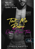 Teagan Hunter - Text Me Baby One More Time - Írj rám, bébi, még egyszer!