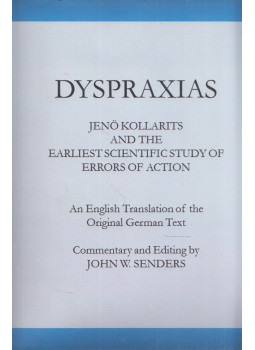 John W. Senders, Kollarits Jenő - Dyspraxias John W. Senders, Kollarits Jenő - Dyspraxias, Lexington 2016 antikvár könyv