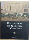 Georg Kugler,Wolfdieter Bihl - Die Lipizzaner der Spanischen Hofreitschule