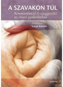 Varga Katalin (szerk.) - A szavakon túl Varga Katalin (szerk.) - A szavakon túl, null 2011 antikvár könyv