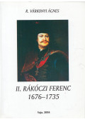 R. Várkonyi Ágnes - II. Rákóczi Ferenc