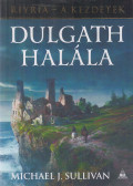 Michael J. Sullivan - Dulgath halála