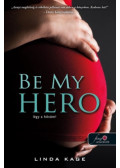 Linda Kage - Be My Hero - Légy a hősöm!