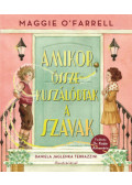 Maggie O'Farrell - Amikor összekuszálódtak a szavak
