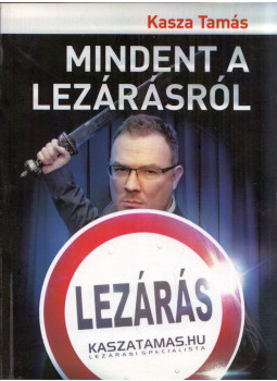 Kasza Tamás - Mindent a lezárásról Kasza Tamás - Mindent a lezárásról, null 2016 antikvár könyv