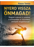 Kasza Tamás - Nyerd vissza önmagad!