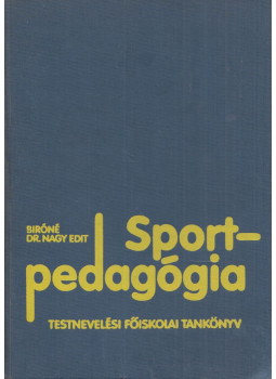 Bíróné dr. Nagy Edit - Sportpedagógia Bíróné dr. Nagy Edit - Sportpedagógia, Budapest 1983 antikvár könyv