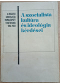 Agárdi Péter,Fodor Péter,Kabai Vilmos,Kővári Tibor,Lick József,Pálos Tamás,Wirth András - A szocialista kultúra és ideológia kérdései