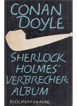 Sir Arthur Conan Doyle - Sherlock Holmes' Verbrecheralbum Sir Arthur Conan Doyle - Sherlock Holmes' Verbrecheralbum, Hamburg 1965 antikvár könyv