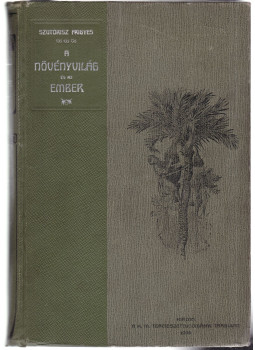 Szutórisz Frigyes - A növényvilág és az ember