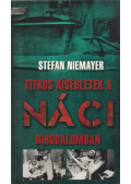 Stefan Niemayer - Titkos kísérletek a náci birodalomban