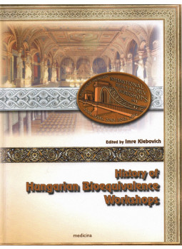 Imre Klebovich - History of Hungarian Bioequivalence Workshops Imre Klebovich - History of Hungarian Bioequivalence Workshops, Budapest 2014 antikvár könyv
