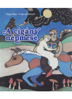 Nagy Olga, Vekerdi József - A cigány népmese Nagy Olga, Vekerdi József - A cigány népmese, Budapest 2009 antikvár könyv