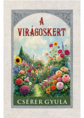 Csérer Gyula - A virágoskert
