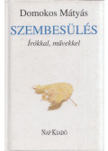 Domokos Mátyás - Szembesülés